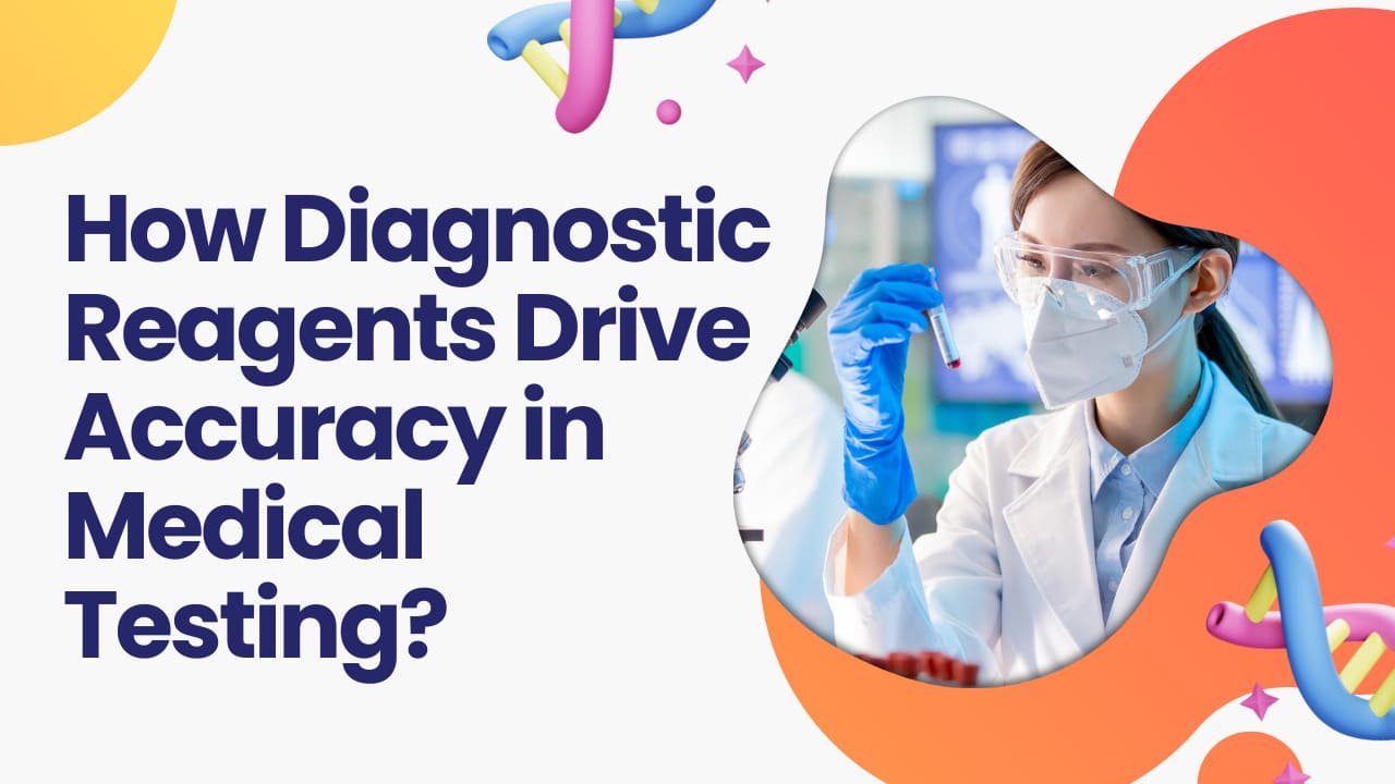 How Diagnostic Reagents Drive Accuracy in Medical Testing