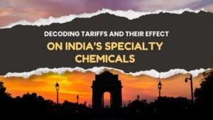 tariff-tensions-and-their-impact-on-indias-specialty-chemical-Segments
