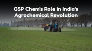 gsp-chems-role-in-agrochemical-revolution-of-india